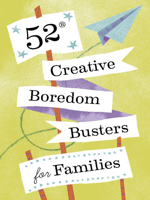 Title details for 52 Creative Boredom Busters for Families by Chronicle Books - Available